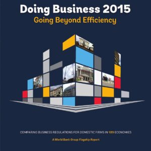 Doing Business – 2015, Going Beyond Efficiency